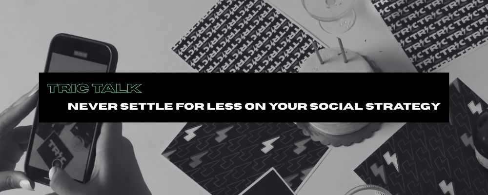 Never Settle On Your Social Media Strategy